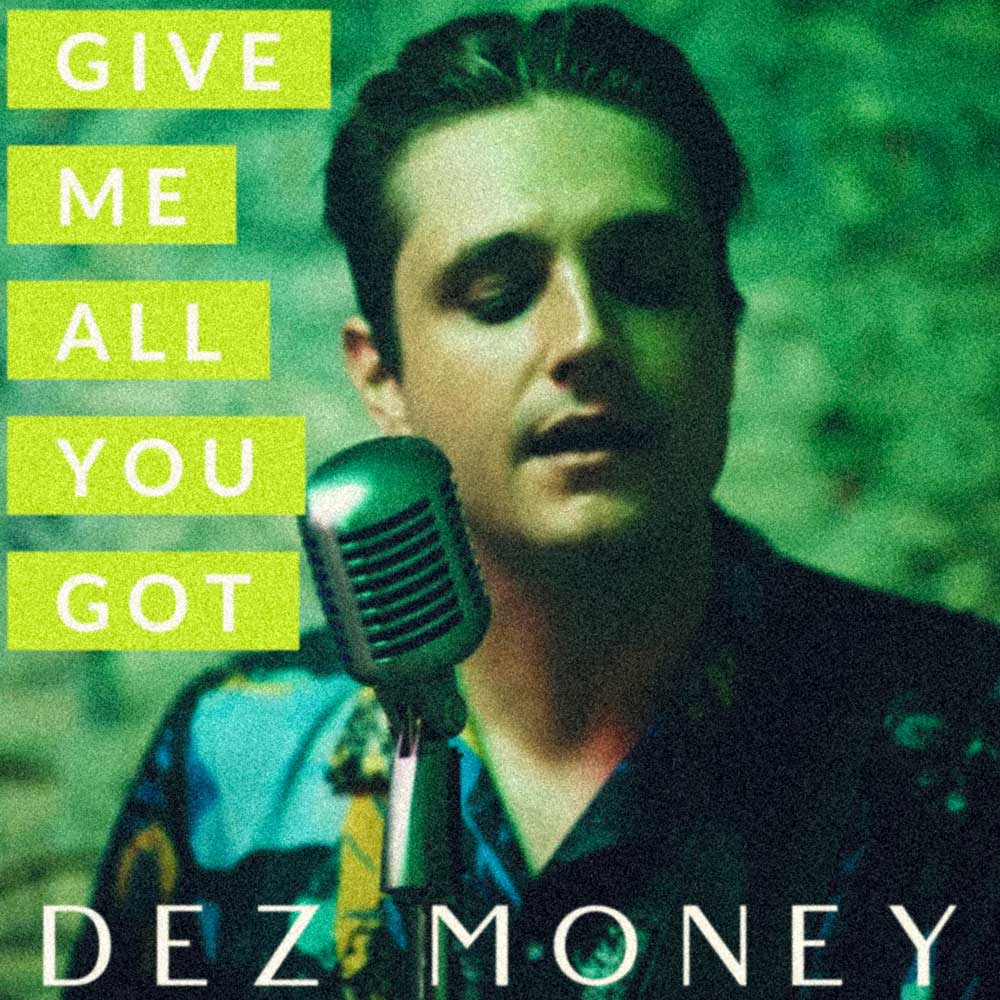 DezMoney_GiveMeAllYouGot